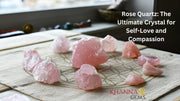 Rose Quartz: The Ultimate Crystal for Self-Love and Compassion