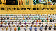 RULES TO ROCK YOUR GEMSTONE