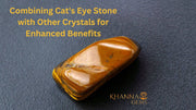Combining Cat's Eye Stone with Other Crystals for Enhanced Benefits