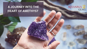 A JOURNEY INTO THE HEART OF AMETHYST
