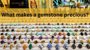 What makes a gemstone precious?