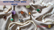 GEMSTONES THAT BRING PEACE
