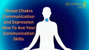 Throat Chakra Communication and Expression How To Ace Your Communication Skills