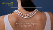 Best ways to maintain your pearl jewellry