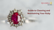 Guide to Cleaning and Maintaining Your Ruby