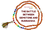 THE BATTLE BETWEEN GEMSTONE AND RUDRAKSHA