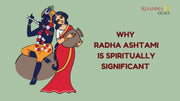 WHY RADHA ASHTAMI IS SPIRITUALLY SIGNIFICANT
