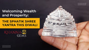 Welcoming Wealth and Prosperity: The Sphatik Shree Yantra this Diwali