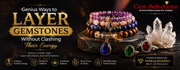 8 Genius Ways to Layer Gemstones Without Clashing Their Energy